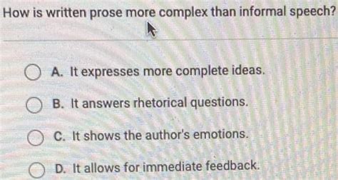 How is Written Prose More Complex Than Informal Speech, and Why Does It Sometimes Feel Like Solving a Puzzle?