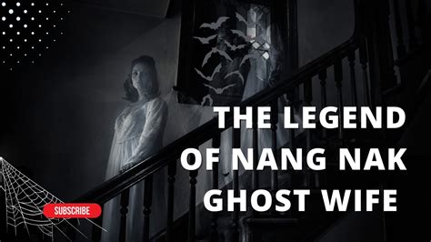 Nang Nak: A Tragic Ghost Story of Love, Loyalty, and the Supernatural!