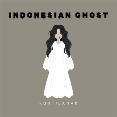  “The Kuntilanak” : A Terrifying Tale Exploring Indonesian Folklore’s Themes Of Revenge And Isolation