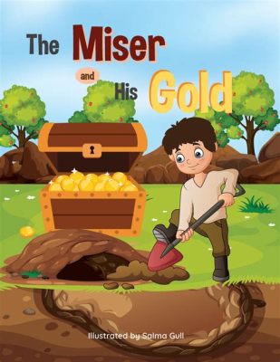  The Miser and His Gold -  Một Câu Chuyện Dân Gian Mỹ Về Sự Tham Lam Và Hối Tiếc Cuối Đời!