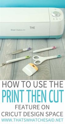 Why is Cricut Making Me Print Then Cut: Exploring the Quirks and Wonders of Design Space